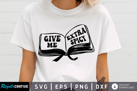 Give me extra spicy svg Design SVG Regulrcrative 