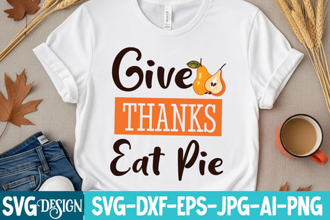 Give Thanks Eat Pie SVG Design,, Farmhouse Fall SVG,Thanksgiving Svg design,Fall Svg For Cricut ,Fall Svg Cutting Files SVG BlackCatsMedia 