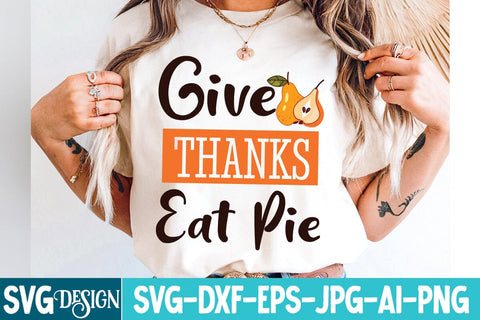 Give Thanks Eat Pie SVG Design,, Farmhouse Fall SVG,Thanksgiving Svg design,Fall Svg For Cricut ,Fall Svg Cutting Files SVG BlackCatsMedia 