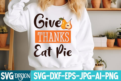 Give Thanks Eat Pie SVG Design,, Farmhouse Fall SVG,Thanksgiving Svg design,Fall Svg For Cricut ,Fall Svg Cutting Files SVG BlackCatsMedia 