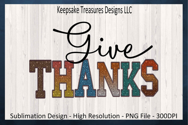 Give Thanks, Fall Autumn Faux Embroidery Letters, Sublimation PNG, Autumn Tess, Digital Download Sublimation Keepsake Treasures Designs LLC. 