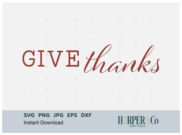 Give Thanks SVG PNG Cut EPS File SVG HarperNCo 