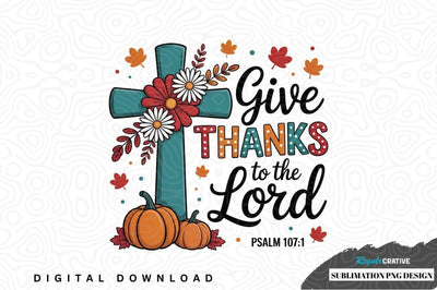 Give thanks to the lord sublimation png design Sublimation Regulrcrative 