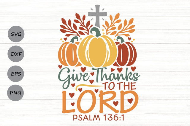 Give Thanks To The Lord| Thanksgiving Bible Verse SVG Cutting Files. SVG CosmosFineArt 