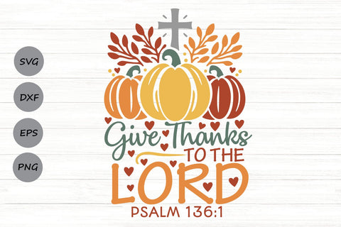 Give Thanks To The Lord| Thanksgiving Bible Verse SVG Cutting Files. SVG CosmosFineArt 