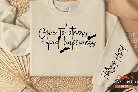 Give to others find happiness Sleeve SVG Design SVG Designangry 