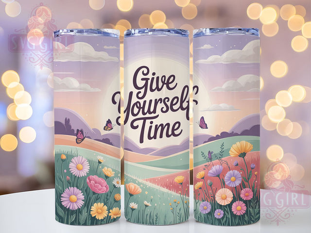 Give Yourself Time 20oz Tumbler, Affirmation Tumbler, Motivational Wrap, Positive Quote PNG, Sublimation Design, 20oz Tumbler Wrap, Inspirational Cup Design Sublimation SvggirlplusArt 