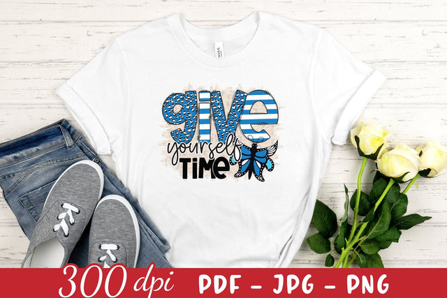 Give Yourself Time - Mental Health Sublimation Sublimation CraftLabSVG 