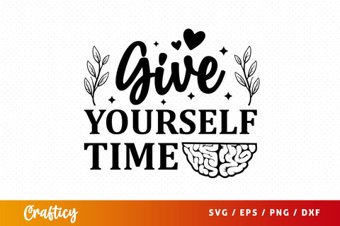 Give yourself time SVG Design SVG Designangry 