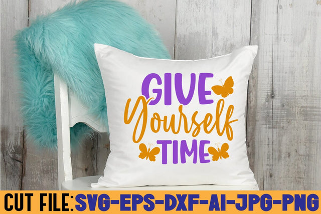Give Yourself Time SVG DESIGN SVG Rafiqul20606 