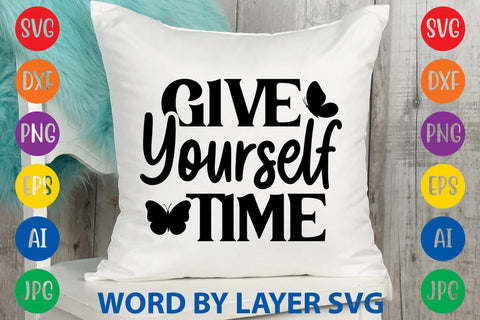 Give Yourself Time SVG DESIGN SVG Rafiqul20606 