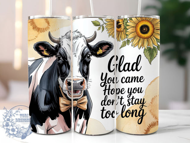 Glad You Came Cow 20oz Tumbler, Funny Gift, Sublimation Wrap, Sarcastic Cow Mug, 20oz Tumbler Design, Glad You Came Quote, Humor Animal Theme Sublimation ToriDesigns 