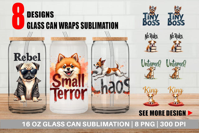 Glass Can Little Tyrant Canine Watercolor Quotes Sublimation artnoy 