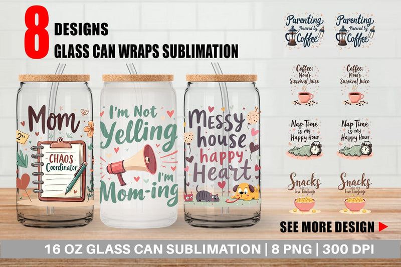 Glass Can Mom Humor Quotes Sublimation artnoy 