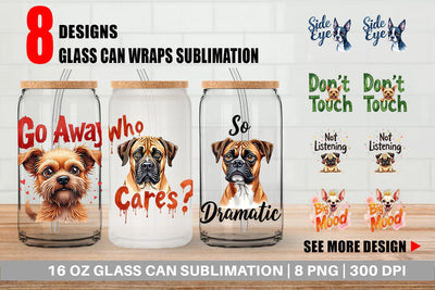 Glass Can Sassy Attitude Ugly Cute Dog Quotes Sublimation artnoy 
