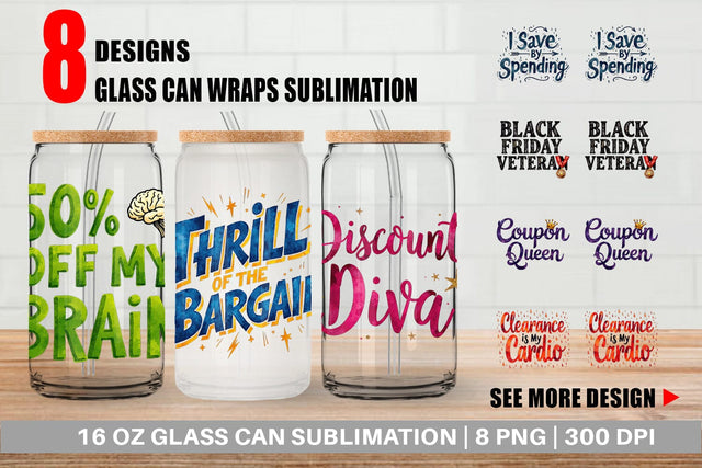 Glass Can Witty Bargain Hunter Sublimation artnoy 