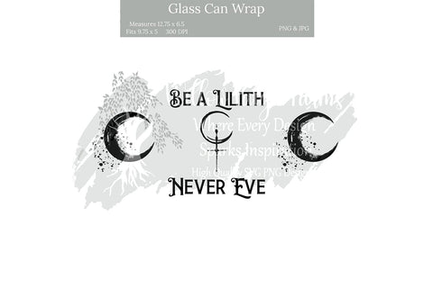 Glass Can Wrap-Be a Lilith, Never an Eve With Crescent Moon. Glass Can Wrap–where dark feminine energy meets bold design Immediate download Sublimation Willow Paige Farms 