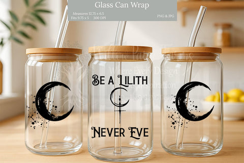 Glass Can Wrap-Be a Lilith, Never an Eve With Crescent Moon. Glass Can Wrap–where dark feminine energy meets bold design Immediate download Sublimation Willow Paige Farms 