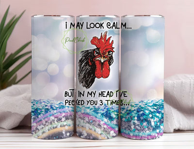 Glitter Glam SNARKY Chicken Pecked You 3 Times Funny 20oz Skinny Tumbler Wrap PNG Sublimation Designs Download Sublimation PixelChick 