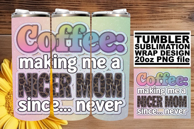 Glitter Mom Quote Tumbler Wrap Funny Sublimation afrosvg 