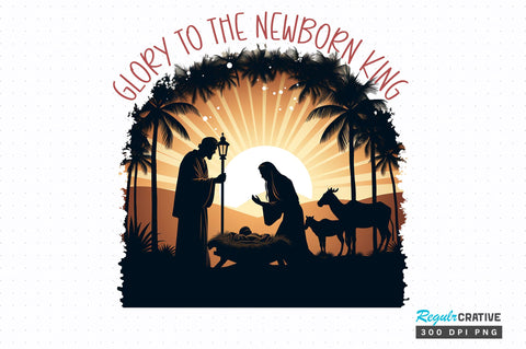 Glory to the newborn king png design Sublimation Regulrcrative 