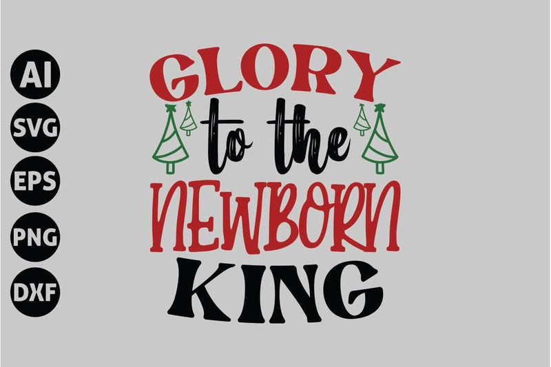 Glory to the Newborn King Svg, Funny Christmas Svg SVG shah alam 