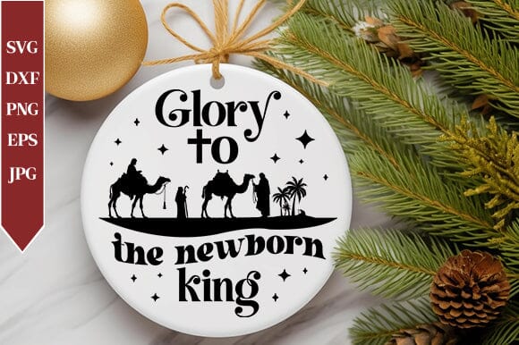 Glory to the Newborn King SVG SVG Crafty Ideas 