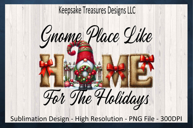 Gnome Place Like Home For The Holidays, Sublimation PNG, Burlap Letters, Digital Download, Printable PNG Sublimation Keepsake Treasures Designs LLC. 