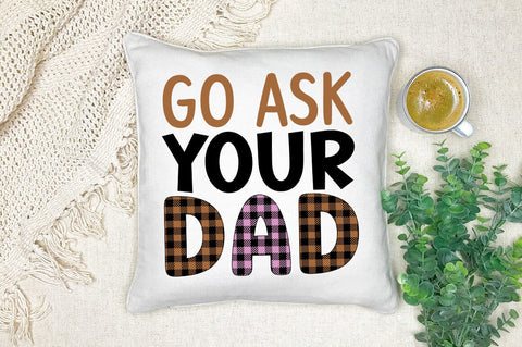 Go ask your dad SVG Design SVG Designangry 