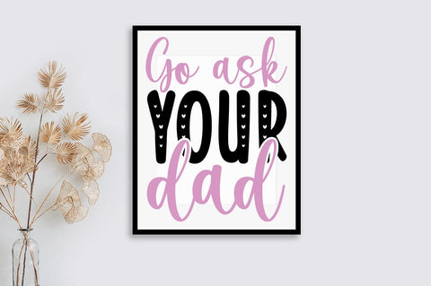 Go ask your dad SVG Design SVG Designangry 