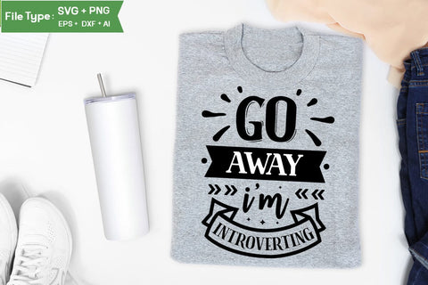 Go Away I'm Introverting SVG Cut File, funny Inspirational Quote SVG, SVGs,Quotes and Sayings,Food & Drink,On Sale, Print & Cut SVG DesignPlante 503 