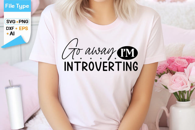 Go Away I'm Introverting SVG Cut File, SVGs,Quotes and Sayings,Food & Drink,On Sale, Print & Cut SVG DesignPlante 503 