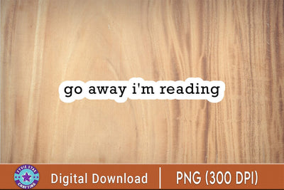 go away im reading sticker, funny reading stickers, reading stickers for laptops and water bottle sticker decal, reading books decal SVG FiveStarCrafting 