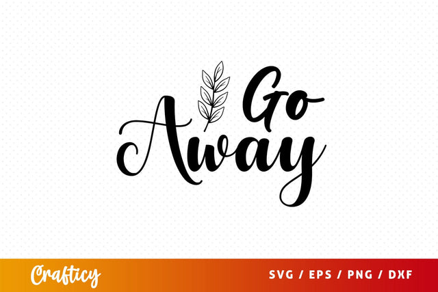 go away Svg Design SVG Designangry 