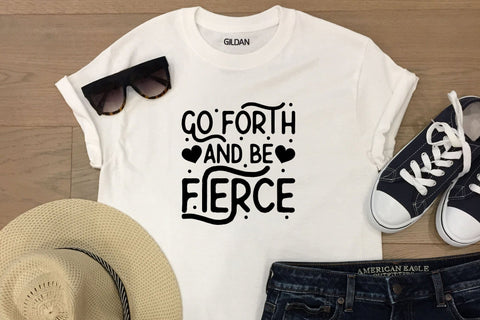 Go Forth and Be Fierce - Self Love Quote SVG SVG CraftLabSVG 