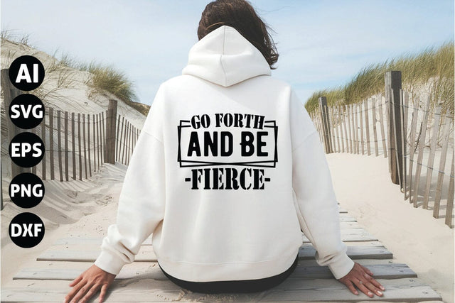 Go Forth and Be Fierce Svg, Inspirational Quotes Svg SVG shah alam 
