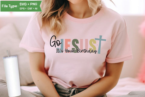 Go Jesus It's Your Birthday SVG Cut File, Christian SVG Design, Jesus SVG, SVGs,Quotes and Sayings,Food & Drink,On Sale, Print & Cut SVG DesignPlante 503 