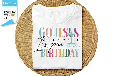 Go Jesus It's Your Birthday SVG Cut File, SVGs,Quotes and Sayings,Food & Drink,On Sale, Print & Cut SVG DesignPlante 503 
