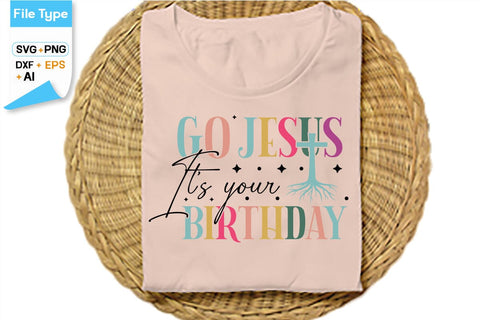 Go Jesus It's Your Birthday SVG Cut File, SVGs,Quotes and Sayings,Food & Drink,On Sale, Print & Cut SVG DesignPlante 503 