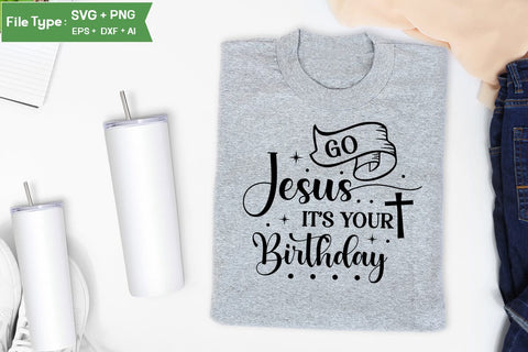 Go Jesus It's Your Birthday SVG Design, Christian SVG Design, SVGs,Quotes and Sayings,Food & Drink,On Sale, Print & Cut SVG DesignPlante 503 