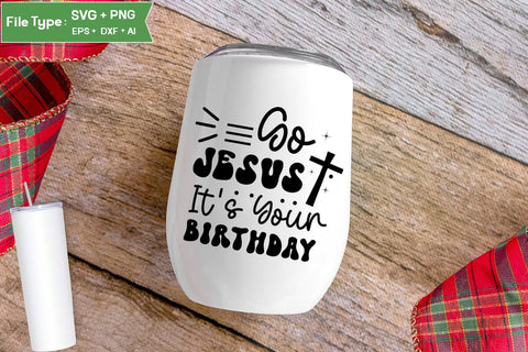 Go Jesus It's Your Birthday SVG Design,christian SVG Design, SVGs,Quotes and Sayings,Food & Drink,On Sale, Print & Cut SVG DesignPlante 503 