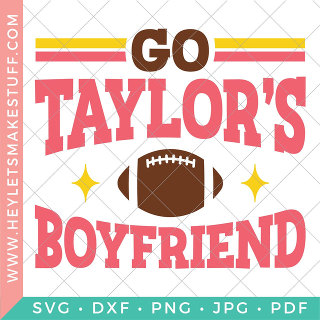 Go Taylor's Boyfriend SVG Hey Let's Make Stuff 