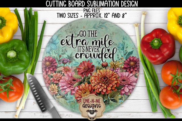 Go The Extra Mile Zinnia Cutting Board Design | ROUND Sublimation Sublimation Ewe-N-Me Designs 