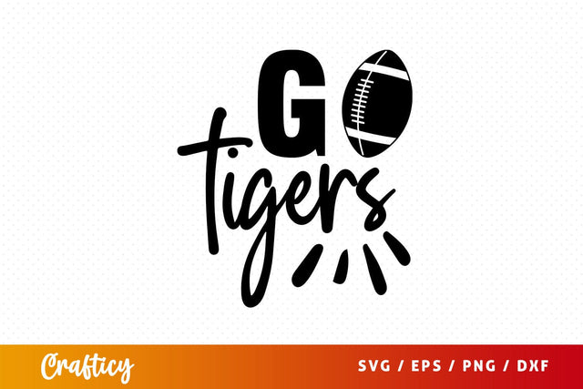 Go tigers Svg Design SVG Designangry 