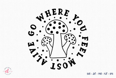 Go Where You Feel Most Alive - Outdoor Life SVG SVG CraftLabSVG 