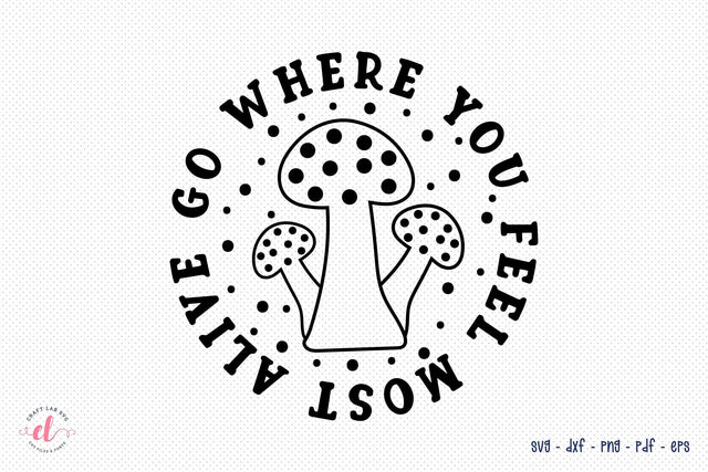 Go Where You Feel Most Alive - Outdoor Life SVG SVG CraftLabSVG 