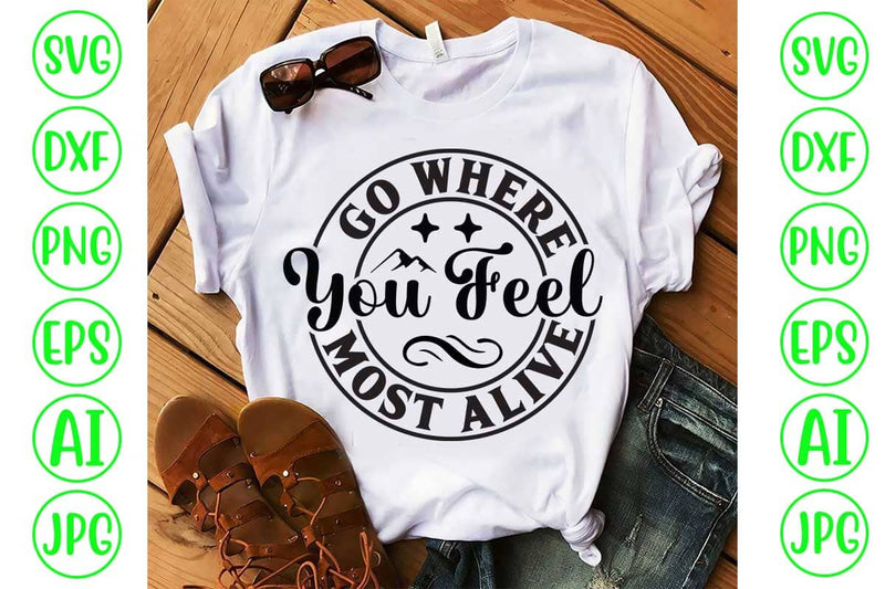 Go Where You Feel Most Alive SVG Cut File SVG Syaman 