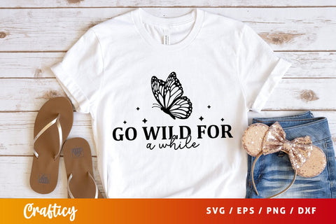 Go wild for a while SVG Design SVG Designangry 