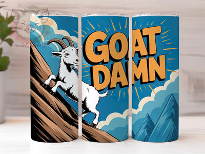 Goat Damn Funny 20oz Tumbler, Funny Gift, Sublimation Wrap, Sassy Mug, 20oz Tumbler Design, Goat Damn Quote, Humor Animal Theme Sublimation Lara' s Designs 