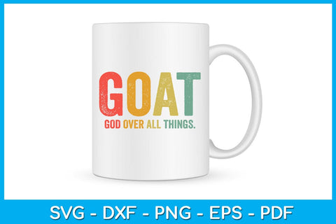 Goat God Over All Things SVG PNG PDF Cut File SVG Creativedesigntee 